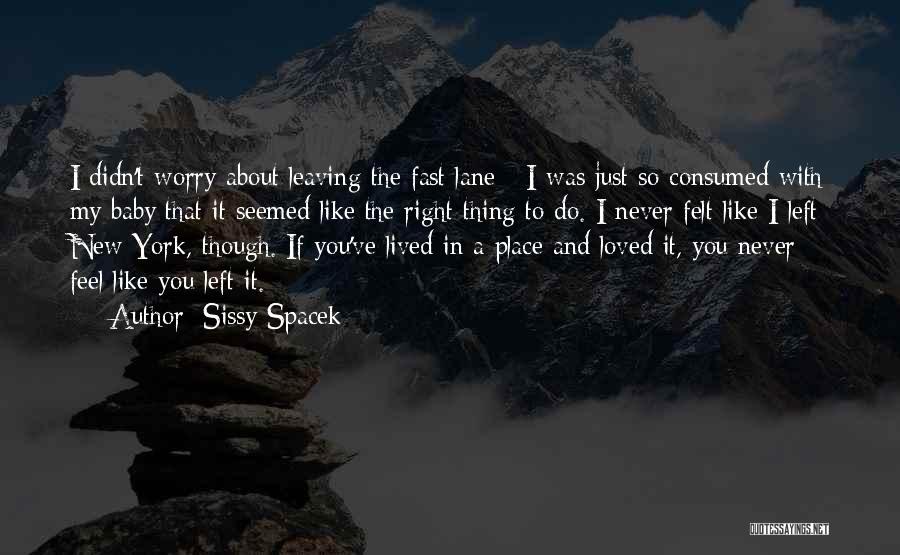 Fast Lane Quotes By Sissy Spacek