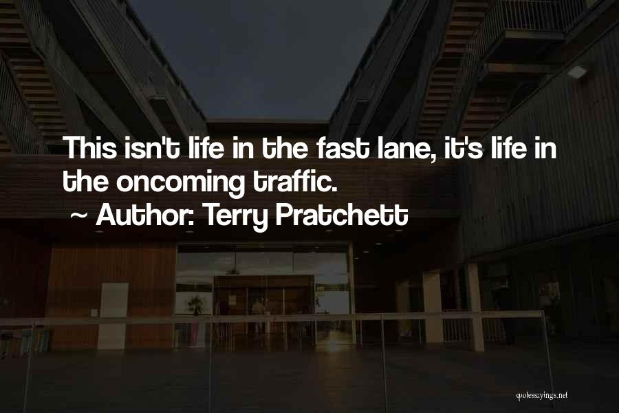 Fast Lane Quotes By Terry Pratchett