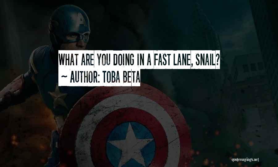 Fast Lane Quotes By Toba Beta