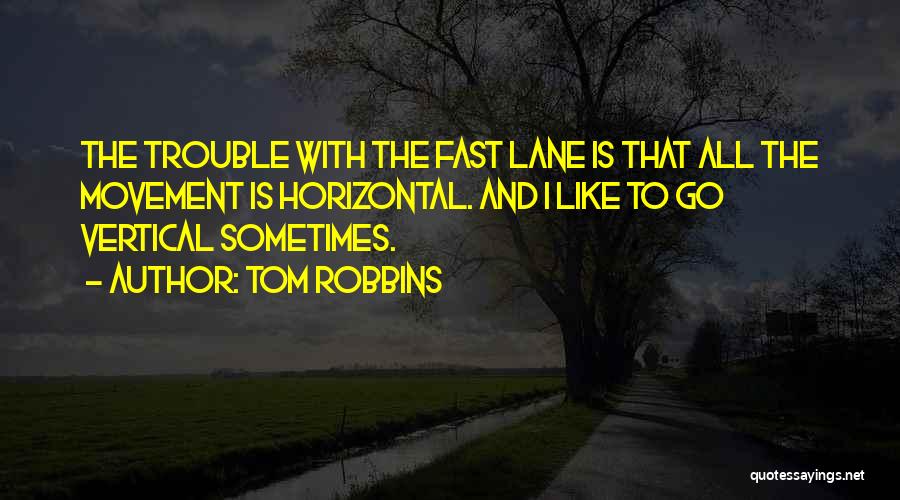 Fast Lane Quotes By Tom Robbins