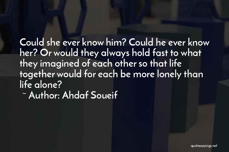 Fast Life Quotes By Ahdaf Soueif