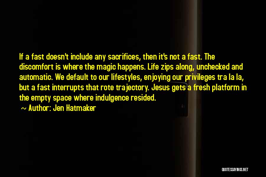 Fast Life Quotes By Jen Hatmaker