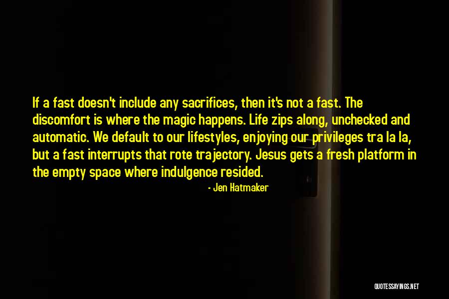 Fast Life Quotes By Jen Hatmaker Fast Life Quotes By Jen Hatmaker