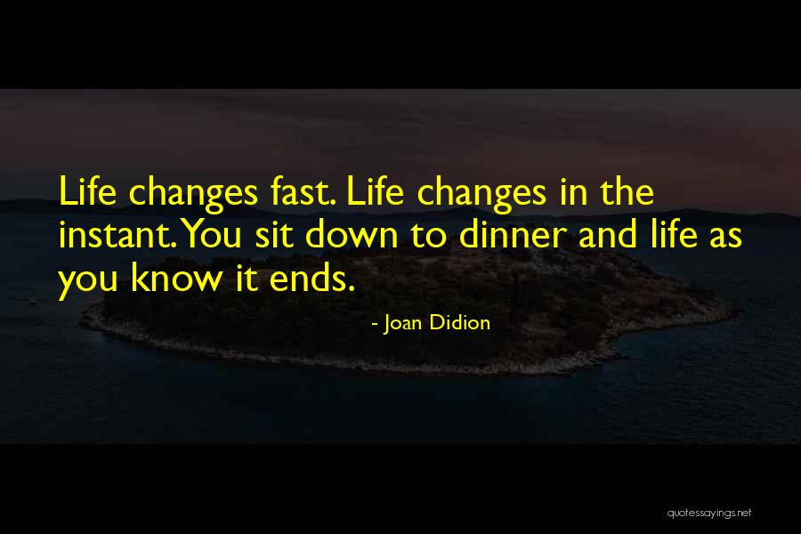 Fast Life Quotes By Joan Didion Fast Life Quotes By Joan Didion