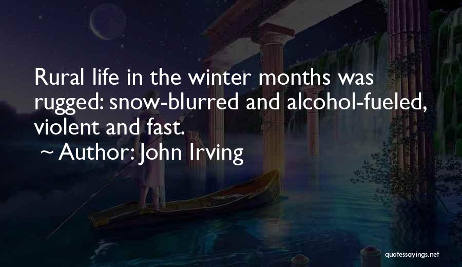 Fast Life Quotes By John Irving