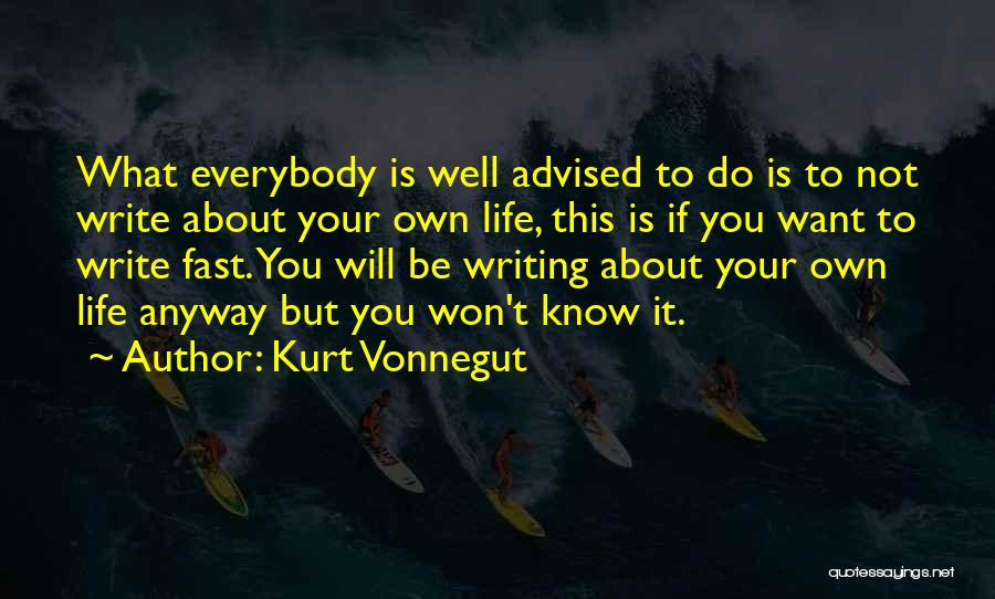 Fast Life Quotes By Kurt Vonnegut