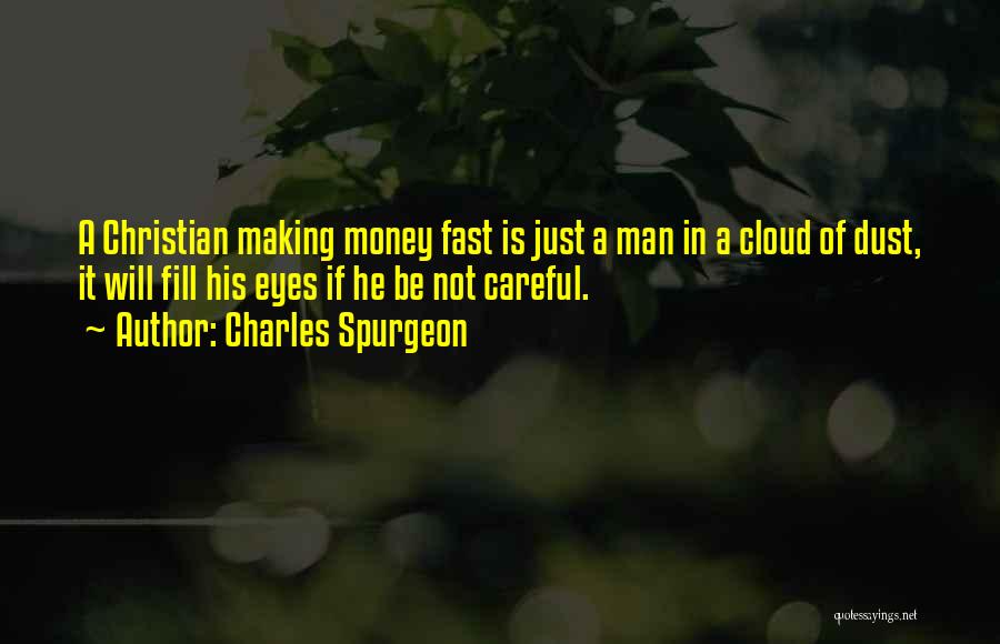 Fast Money Quotes By Charles Spurgeon