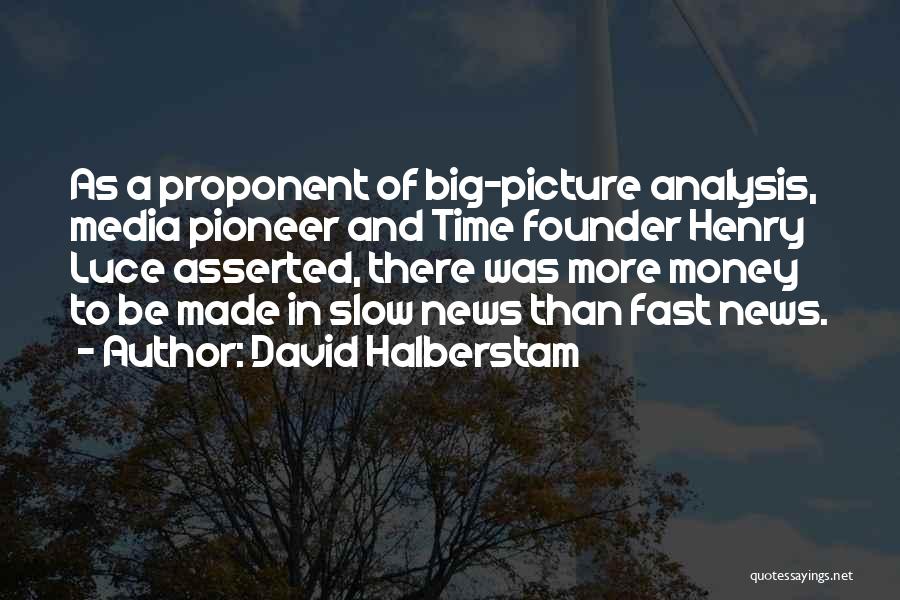 Fast Money Quotes By David Halberstam