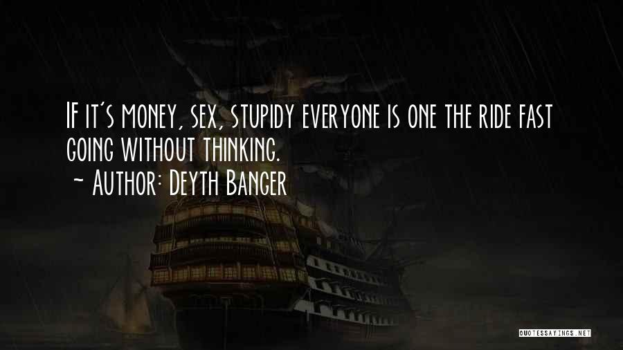 Fast Money Quotes By Deyth Banger