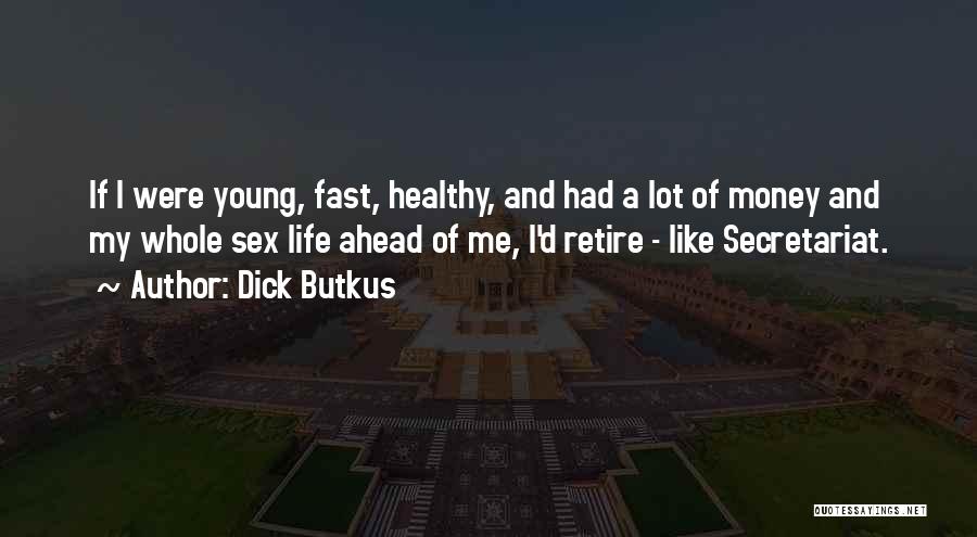 Fast Money Quotes By Dick Butkus