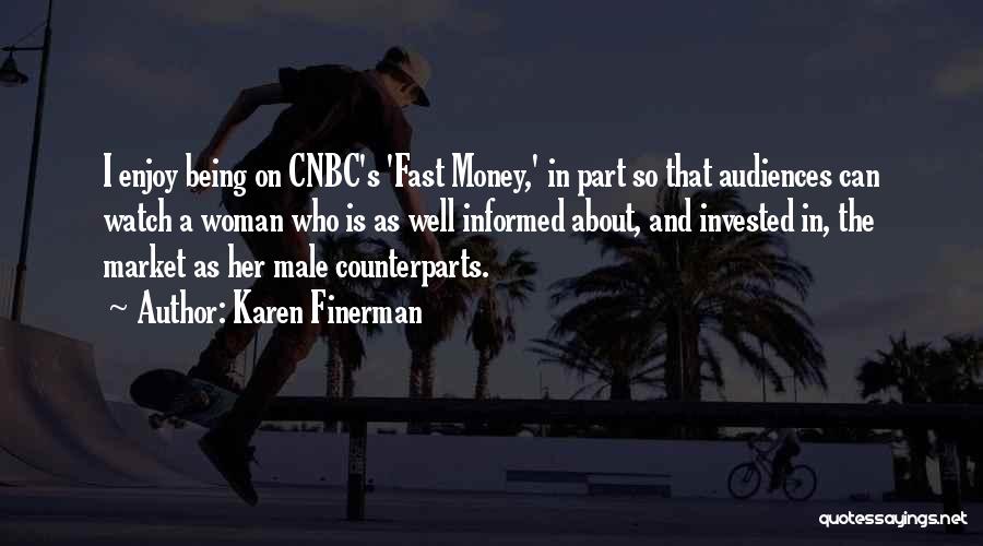 Fast Money Quotes By Karen Finerman