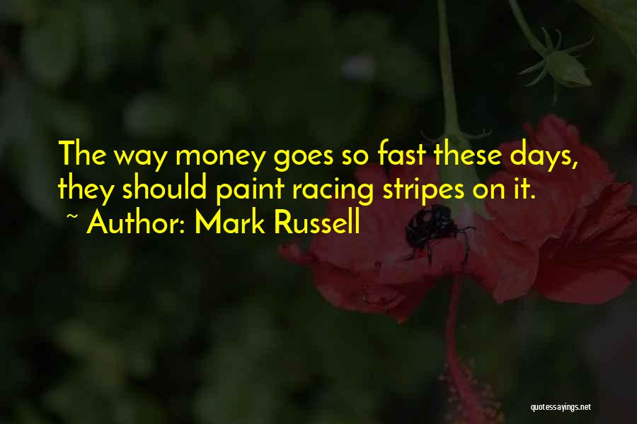 Fast Money Quotes By Mark Russell