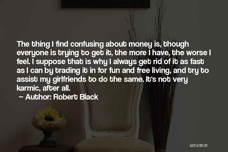 Fast Money Quotes By Robert Black