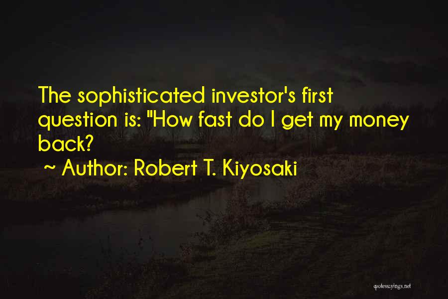 Fast Money Quotes By Robert T. Kiyosaki