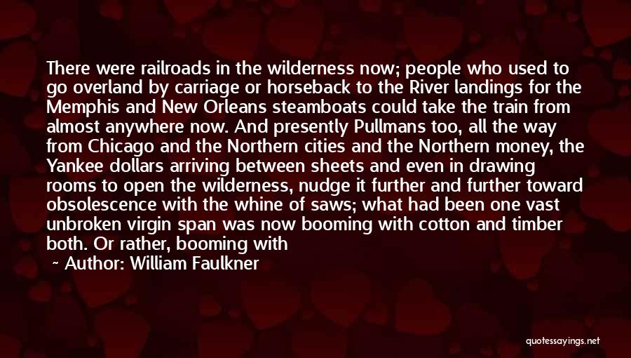 Fast Money Quotes By William Faulkner