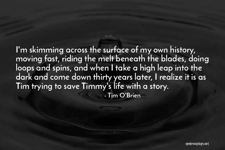 Fast Moving Life Quotes By Tim O'Brien