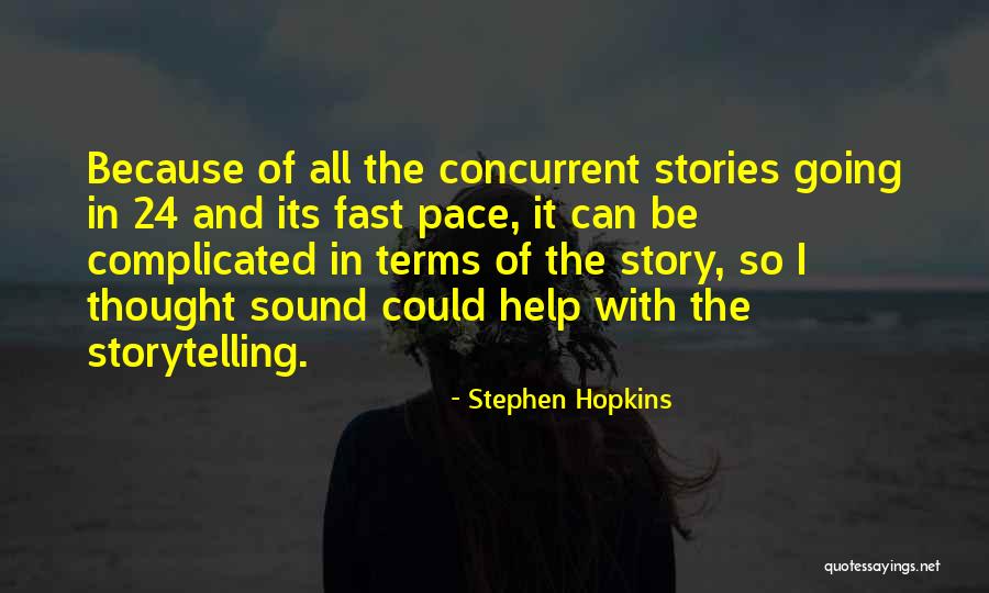 Fast Pace Quotes By Stephen Hopkins Fast Pace Quotes By Stephen Hopkins