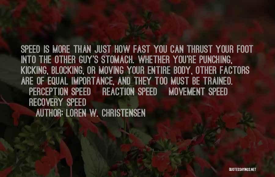 Fast Recovery Quotes By Loren W. Christensen