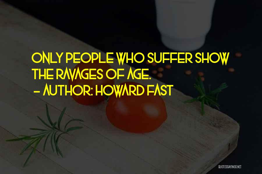 Fast Show Quotes By Howard Fast