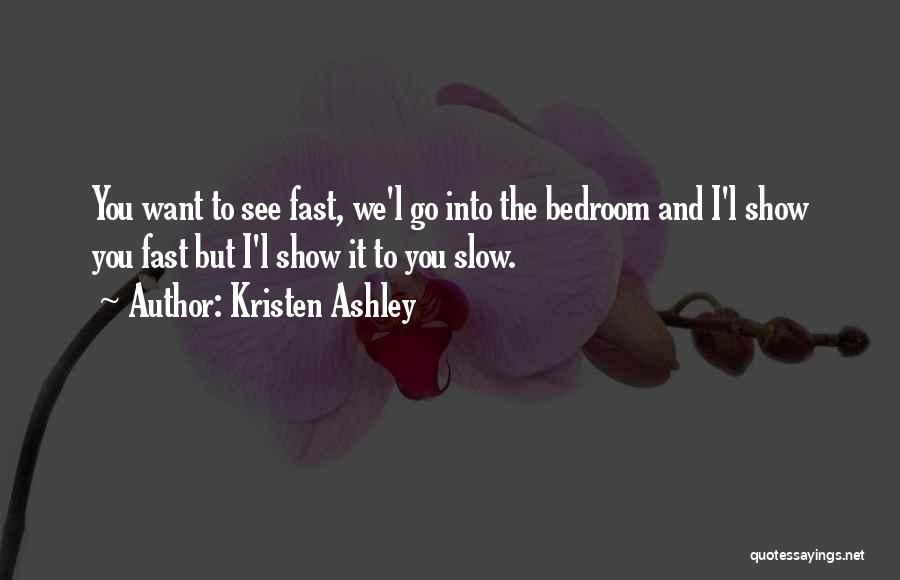 Fast Show Quotes By Kristen Ashley