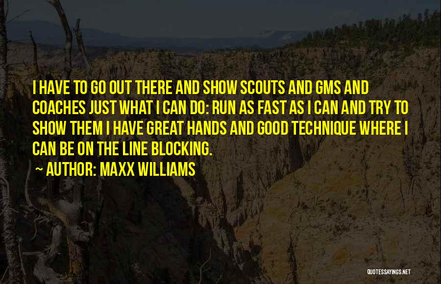 Fast Show Quotes By Maxx Williams