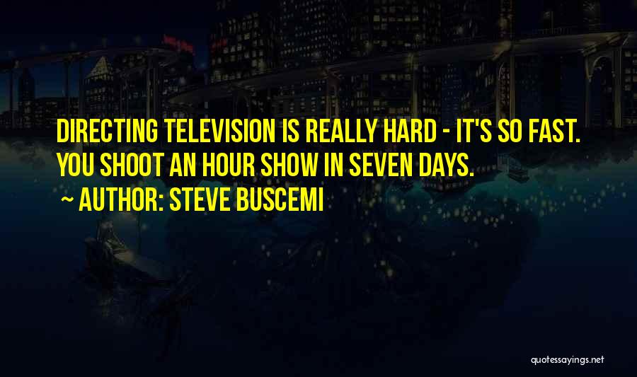 Fast Show Quotes By Steve Buscemi