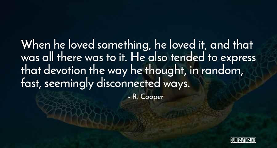 Fast Thought Quotes By R. Cooper Fast Thought Quotes By R. Cooper