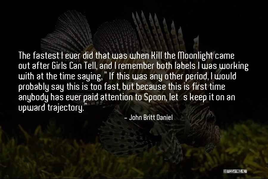 Fast Time Quotes By John Britt Daniel