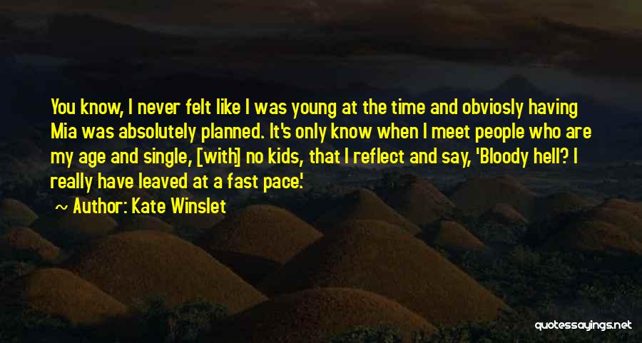 Fast Time Quotes By Kate Winslet