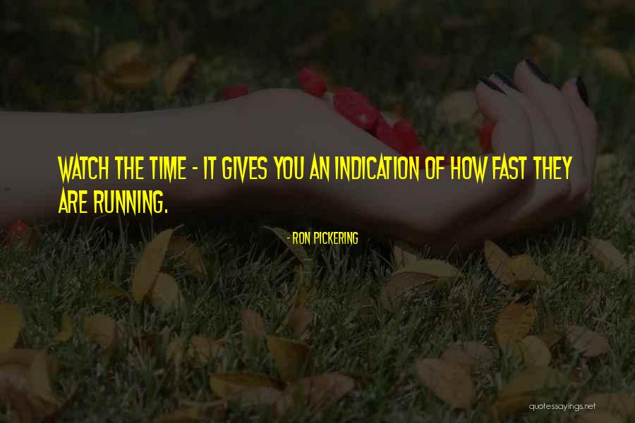 Fast Time Quotes By Ron Pickering