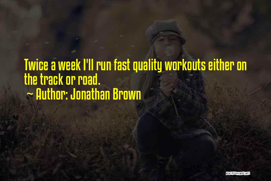 Fast Track Quotes By Jonathan Brown