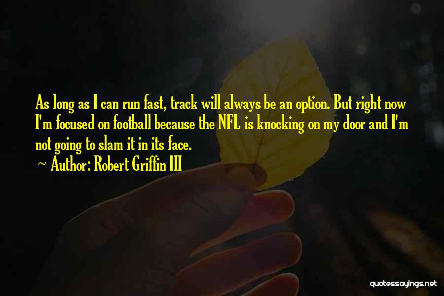 Fast Track Quotes By Robert Griffin III