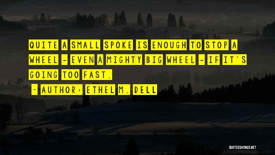 Fast Wheels Quotes By Ethel M. Dell