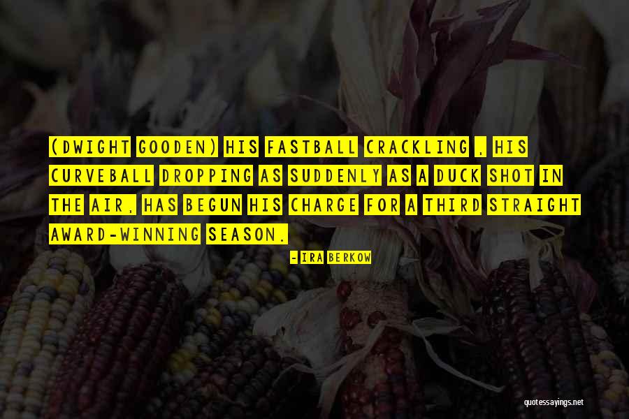 Fastball The Way Quotes By Ira Berkow Fastball The Way Quotes By Ira Berkow