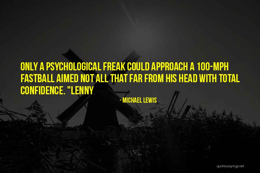 Fastball The Way Quotes By Michael Lewis Fastball The Way Quotes By Michael Lewis