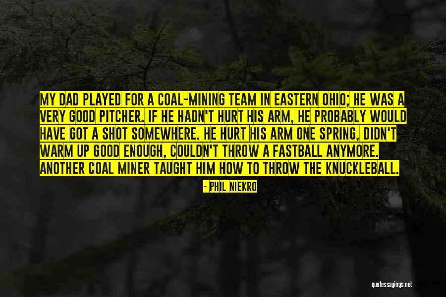 Fastball The Way Quotes By Phil Niekro Fastball The Way Quotes By Phil Niekro