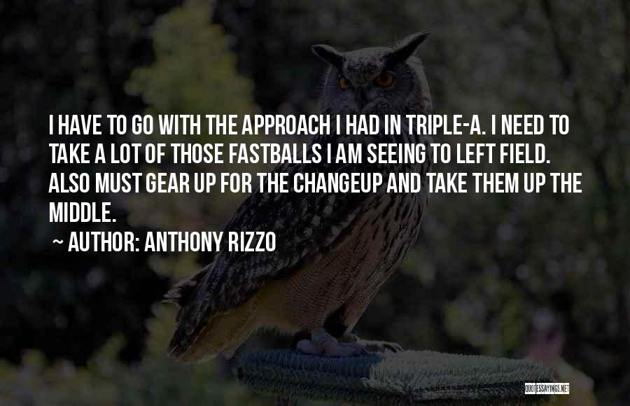 Fastballs Quotes By Anthony Rizzo