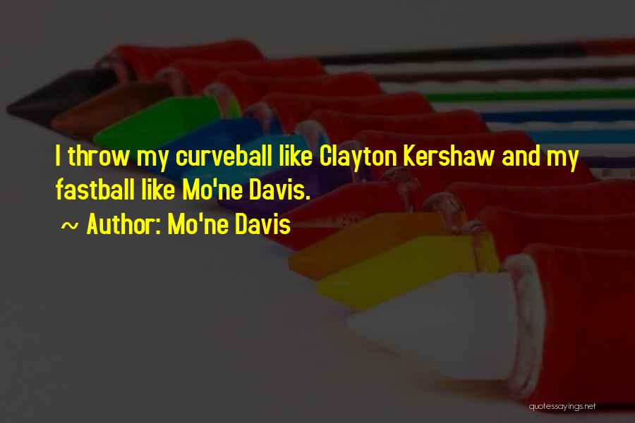 Fastballs Quotes By Mo'ne Davis
