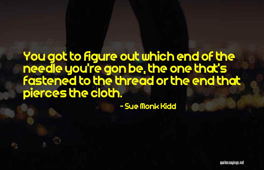 Fastened With A Thread Quotes By Sue Monk Kidd Fastened With A Thread Quotes By Sue Monk Kidd