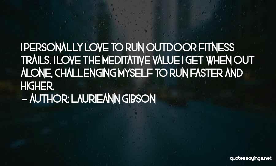 Faster Fitness Quotes By Laurieann Gibson