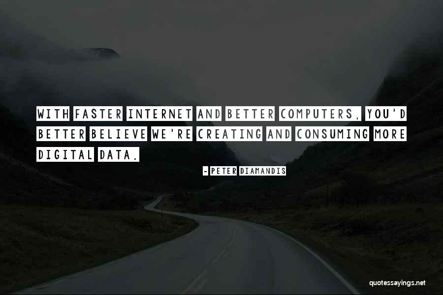 Faster Internet Quotes By Peter Diamandis