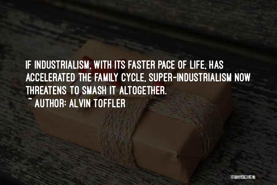 Faster Life Quotes By Alvin Toffler