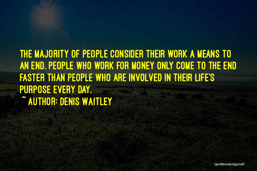 Faster Life Quotes By Denis Waitley