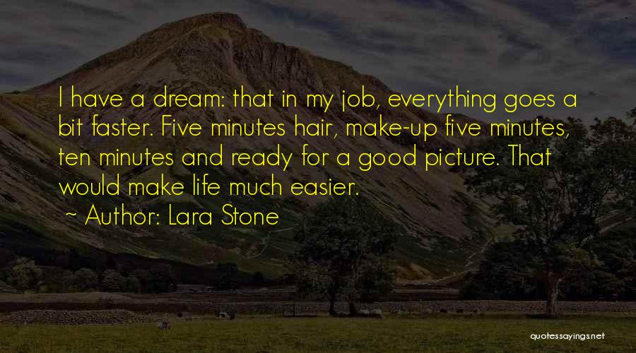 Faster Life Quotes By Lara Stone