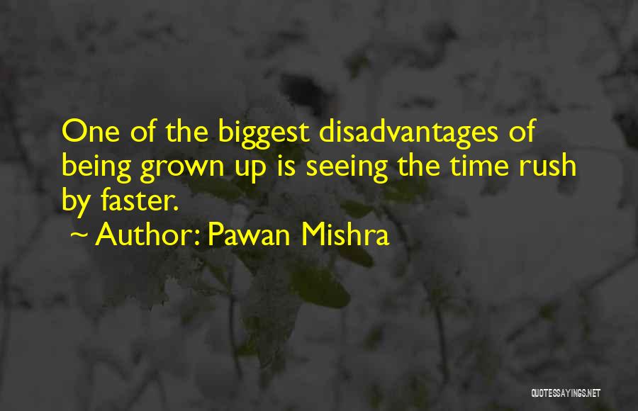 Faster Life Quotes By Pawan Mishra