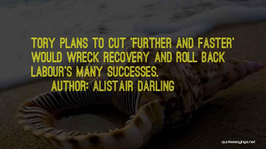 Faster Recovery Quotes By Alistair Darling