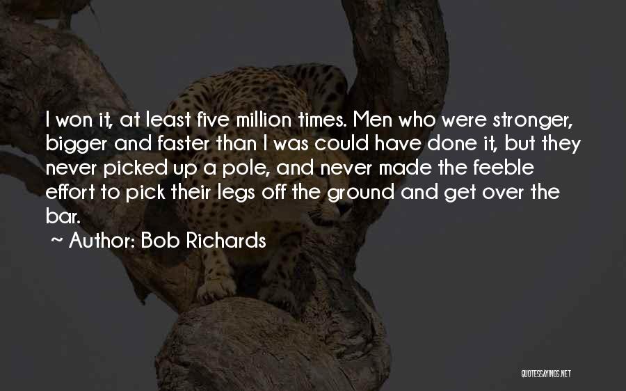 Faster Stronger Quotes By Bob Richards