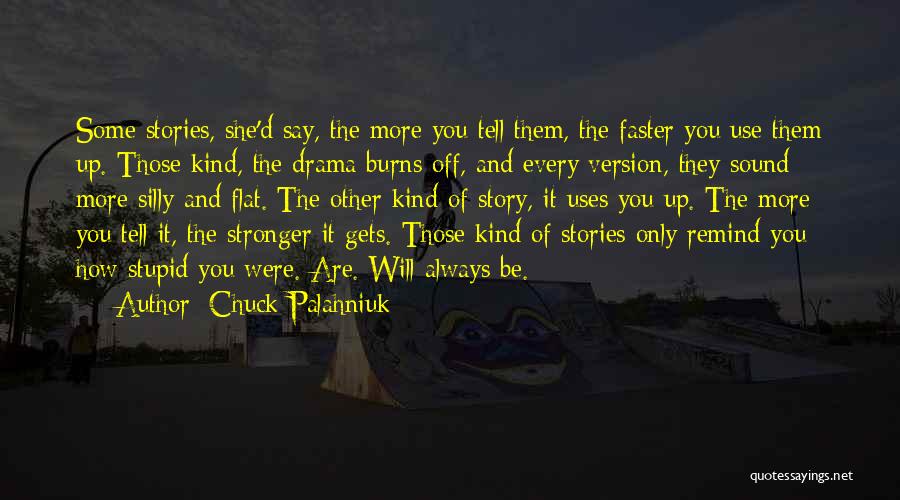 Faster Stronger Quotes By Chuck Palahniuk