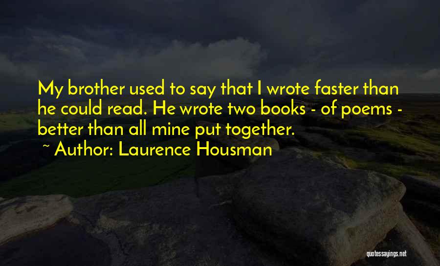 Faster Than You Can Say Quotes By Laurence Housman