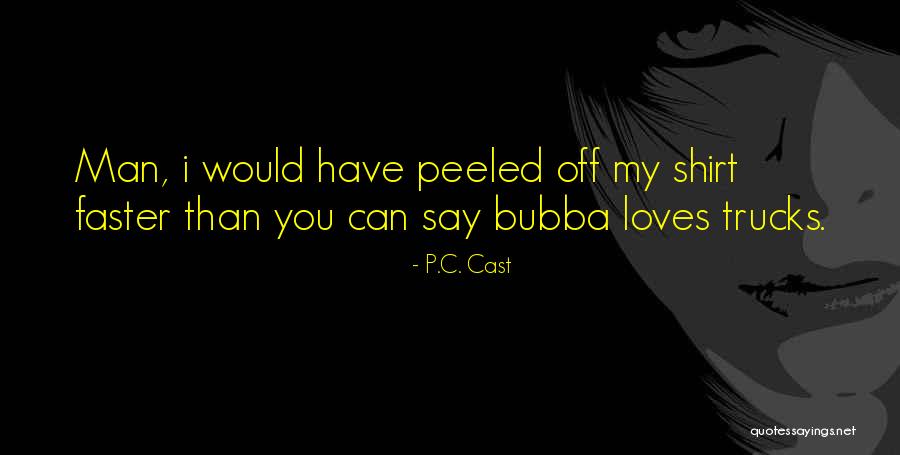 Faster Than You Can Say Quotes By P.C. Cast Faster Than You Can Say Quotes By P.C. Cast